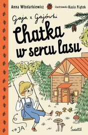 Cover van Chatka w sercu lasu. Gaja z Gajówki. Tom 1