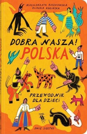 Cover van Dobra nasza! Polska – przewodnik dla dzieci